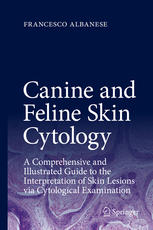 Canine and Feline Skin Cytology: A Comprehensive and Illustrated Guide to the Interpretation of Skin Lesions via Cytological Examination 2016
