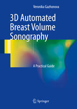 3D Automated Breast Volume Sonography: A Practical Guide 2016