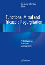 Functional Mitral and Tricuspid Regurgitation: Pathophysiology, Assessment and Treatment 2017