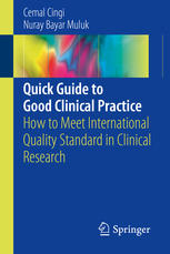 Quick Guide to Good Clinical Practice: How to Meet International Quality Standard in Clinical Research 2016