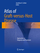 Atlas of Graft-versus-Host Disease: Approaches to Diagnosis and Treatment 2017