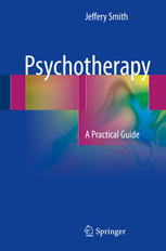 Psychotherapy: A Practical Guide 2016