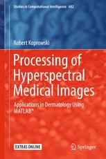 Processing of Hyperspectral Medical Images: Applications in Dermatology Using Matlab® 2016