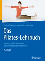Das Pilates-Lehrbuch: Matten- und Geräteübungen für Prävention und Rehabilitation 2016