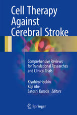 Cell Therapy Against Cerebral Stroke: Comprehensive Reviews for Translational Researches and Clinical Trials 2017