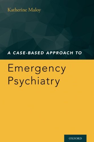 A Case-Based Approach to Emergency Psychiatry 2016
