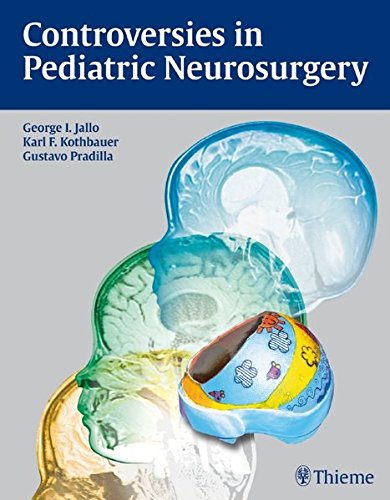 Controversies in Pediatric Neurosurgery 2010