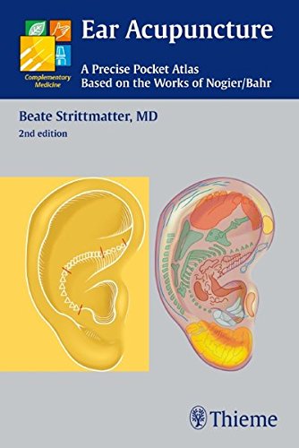 Ear Acupuncture: A Precise Pocket Atlas Based on the Works of Nogier/Bahr 2011