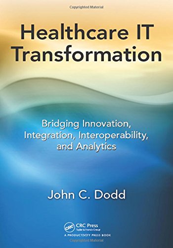 Healthcare IT Transformation: Bridging Innovation, Integration, Interoperability, and Analytics 2016