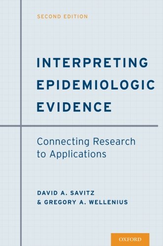 Interpreting Epidemiologic Evidence: Connecting Research to Applications 2016