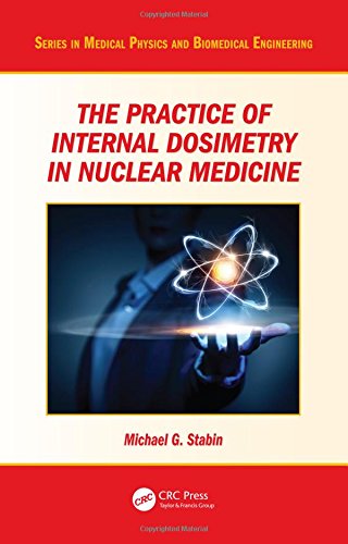 The Practice of Internal Dosimetry in Nuclear Medicine 2016