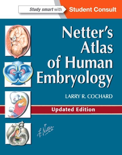 Netter's Atlas of Human Embryology: Updated Edition 2012