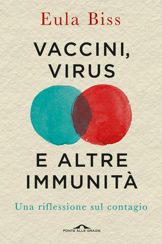 Vaccini, virus e altre immunità. Una riflessione sul contagio 2015