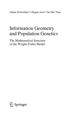 Information Geometry and Population Genetics: The Mathematical Structure of the Wright-Fisher Model 2017