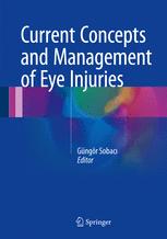 Current Concepts and Management of Eye Injuries 2017