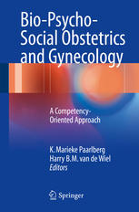 Bio-Psycho-Social Obstetrics and Gynecology: A Competency-Oriented Approach 2017
