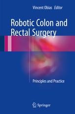 Robotic Colon and Rectal Surgery: Principles and Practice 2017