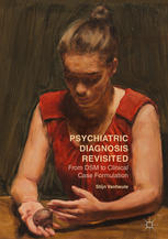 Psychiatric Diagnosis Revisited: From DSM to Clinical Case Formulation 2017