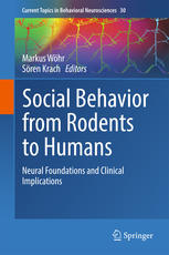 Social Behavior from Rodents to Humans: Neural Foundations and Clinical Implications 2017