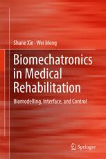 Biomechatronics in Medical Rehabilitation: Biomodelling, Interface, and Control 2017