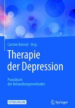 Therapie der Depression: Praxisbuch der Behandlungsmethoden 2016