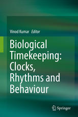Biological Timekeeping: Clocks, Rhythms and Behaviour 2017