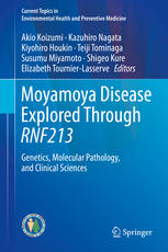 Moyamoya Disease Explored Through RNF213: Genetics, Molecular Pathology, and Clinical Sciences 2017