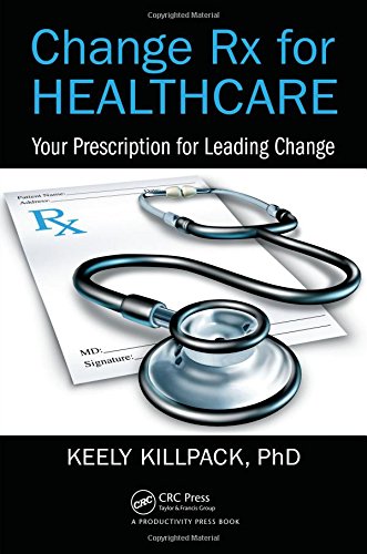 Change Rx for Healthcare: Your Prescription for Leading Change 2017
