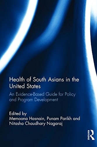 Health of South Asians in the United States: An Evidence-Based Guide for Policy and Program Development 2017