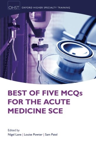Best of Five MCQs for the Acute Medicine SCE 2016