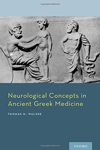 Neurological Concepts in Ancient Greek Medicine 2016