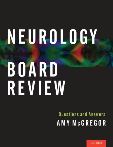 Neurology Board Review: Questions and Answers 2016