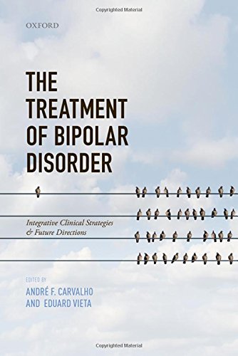 The Treatment of Bipolar Disorder: Integrative Clinical Strategies and Future Directions 2017