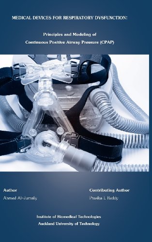 Medical Devices for Respiratory Dysfunctions: Principles and Modeling of Continuous Positive Airway Pressure (CPAP) 2012