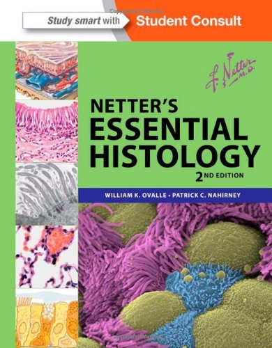 Netter's Essential Histology: with Student Consult Access 2013