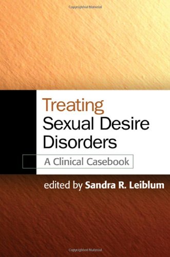 Treating Sexual Desire Disorders: A Clinical Casebook 2010