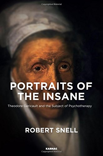 Portraits of the Insane: Théodore Géricault and the Subject of Psychotherapy 2017