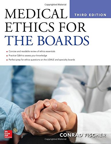 Medical Ethics for the Boards, Third Edition 2016