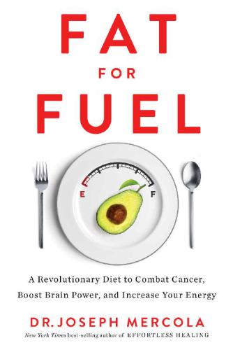Fat for Fuel: A Revolutionary Diet to Combat Cancer, Boost Brain Power, and Increase Your Energy 2017