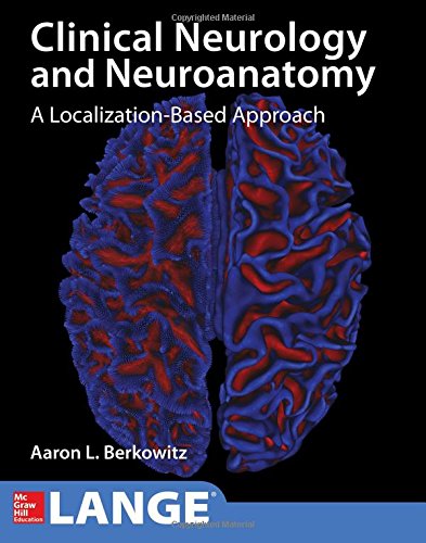 Lange Clinical Neurology and Neuroanatomy: A Localization-Based Approach 2016