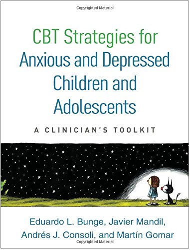 راهبردهای درمان شناختی-رفتاری برای کودکان و نوجوانان مضطرب و افسرده: مجموعه ابزار یک پزشک بالینی