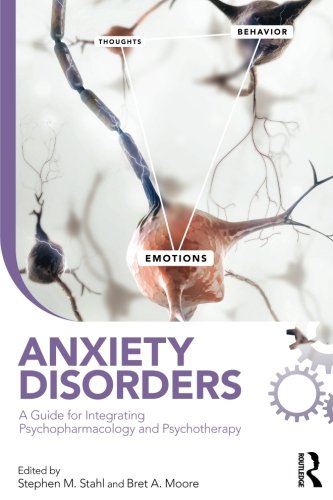 Anxiety Disorders: A Guide for Integrating Psychopharmacology and Psychotherapy 2013
