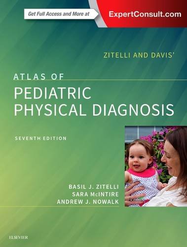 Zitelli and Davis' Atlas of Pediatric Physical Diagnosis 2017