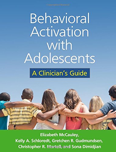 Behavioral Activation with Adolescents: A Clinician's Guide 2016