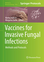 Vaccines for Invasive Fungal Infections: Methods and Protocols 2017