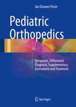 Pediatric Orthopedics: Symptoms, Differential Diagnosis, Supplementary Assessment and Treatment 2017