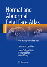 Normal and Abnormal Fetal Face Atlas: Ultrasonographic Features 2017