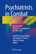 Psychiatrists in Combat: Mental Health Clinicians' Experiences in the War Zone 2017
