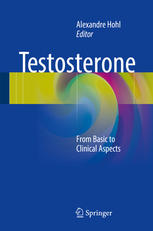 Testosterone: From Basic to Clinical Aspects 2017