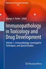 آسیب شناسی ایمنی در سم شناسی و توسعه دارو: جلد 1، ایمونوبیولوژی، تکنیک های تحقیقاتی و مطالعات ویژه